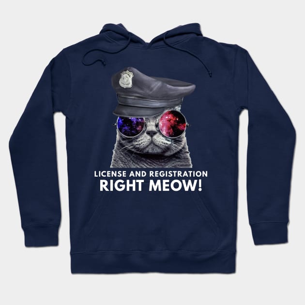 License and Registration Right Meow Funny Cat Hoodie by coffeeandwinedesigns